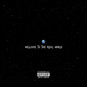 Welcome To The Real World (Explicit)