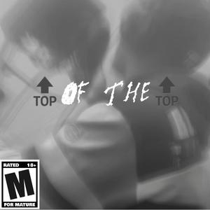 Top Of The Top (Explicit)