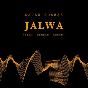 Jalwa(feat. Arham & Ushbah)