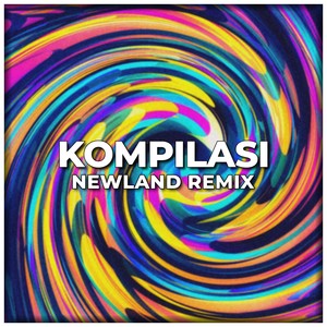 kompilasi newland (Remix)