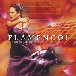 Flamenco! The Lounge Sessions