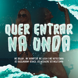 Quer Entrar na Onda (Explicit)