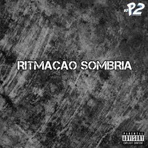 RITMAÇÃO SOMBRIA (Explicit)