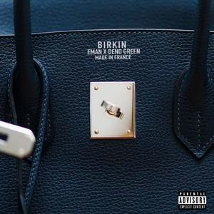 Birkin (feat. Deno Green) (Explicit)