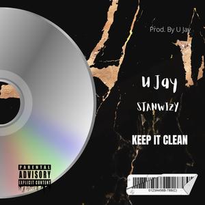 Keep It Clean (feat. U-Jay) (Explicit)
