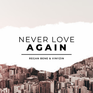 Never love again (Explicit)