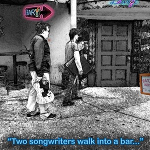 Two Songwriters Walk into a Bar