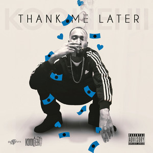 Thank Me Later (Explicit)