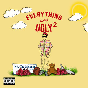 Everything Was Ugly 2 (Explicit)