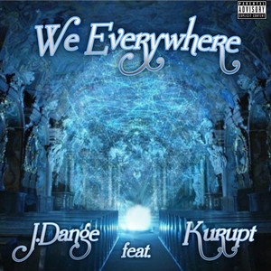 We Everywhere(feat. Kurupt) (Explicit)
