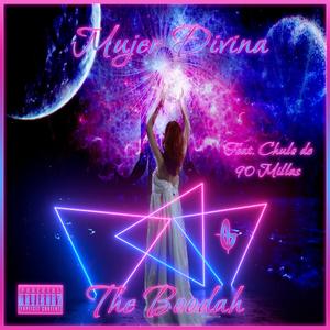 Mujer Divina (feat. El Boodah & 90 Millas) (Explicit)