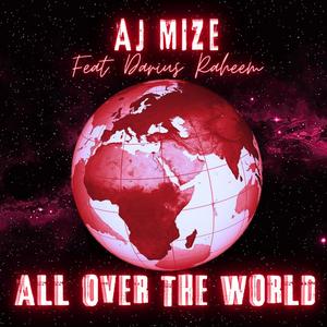 All Over The World (feat. Darius Raheem)