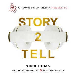 Story 2 Tell (feat. Lion the Beast & Mal Magneto)