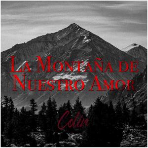 La Montaña de Nuestro Amor (The Mountain of Our Love)