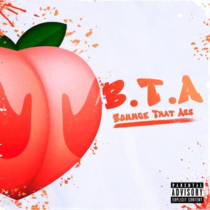 B.T.A (feat. BSM Diggz) [Explicit]