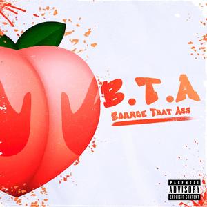 B.T.A (feat. BSM Diggz) (Explicit)