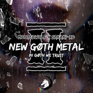 NEW GØTH METAL II : In Gøth We Trust (Explicit)