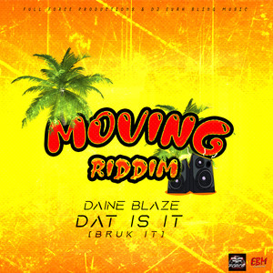 Dat is It (Bruk It Moving Riddim) [Explicit]