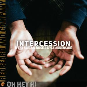 Intercession (feat. Abigail Rose & Kyle Anderson)