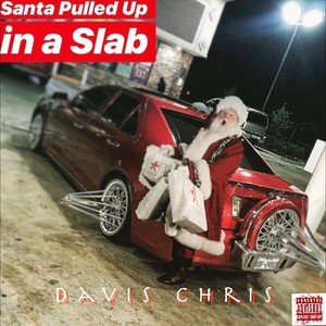 Santa Pulled up in a Slab (Explicit)