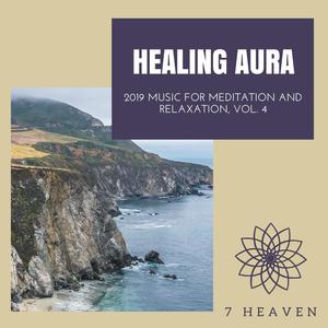 Healing Aura - 2019 Music For Meditation And Relaxation, Vol. 4