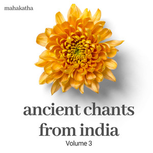 Ancient Chants from India - Volume 3