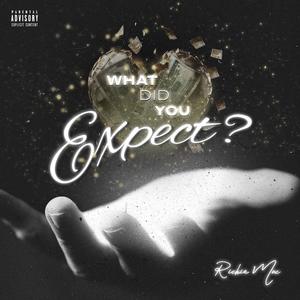 What Did You Expect? (Explicit)