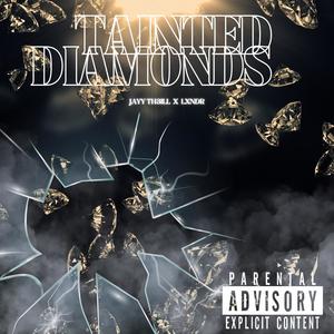 Tainted Diamonds (feat. LXNDR) (Explicit)