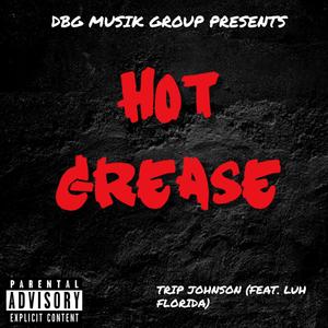 HOT GREASE (feat. LUH FLORIDA) (Explicit)