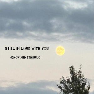 Still in love with you! (feat. CThruRio) (Explicit)