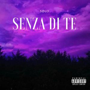 Senza Di Te (Explicit)