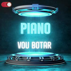 PIANO VOU BOTAR PRA TE MACHUCAR (Explicit)