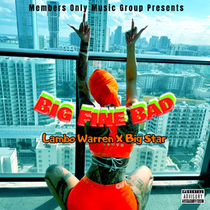 Big Fine Bad (feat. Big Star) [Explicit]