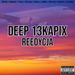 Deep 13Kapix: Reedycja (Explicit)