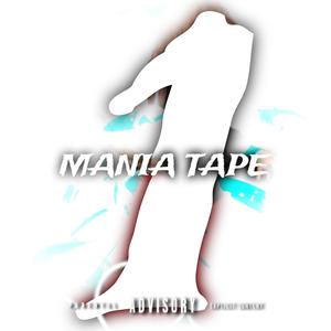 MANIA TAPE 1 (Explicit)