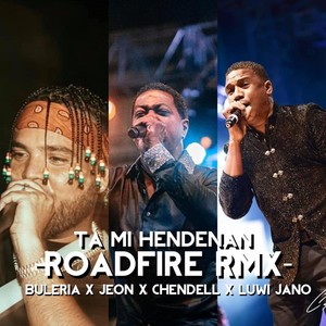 Ta Mi Hendenan[feat. Jeon, Chendell & Luwi Jano] (Roadfire Remix)