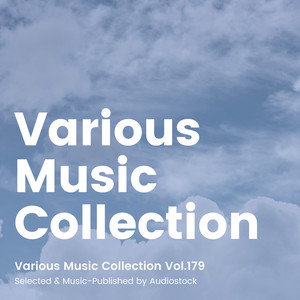 Various Music Collection Vol.179 -Selected & Music-Published by Audiostock-