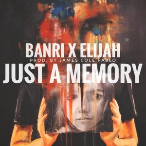 Just a Memory (feat. Elijah) [Explicit]