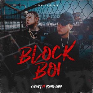 Block Boi (feat. Chewey & Young Eiby) (Explicit)