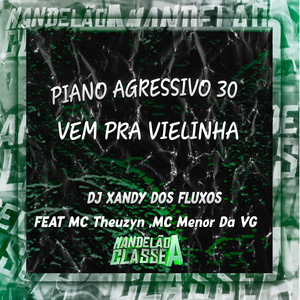 Piano Agressivo 30 Vem pra Vielinha (Explicit)