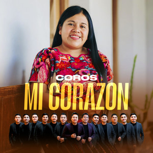 Mi Corazón - Coros