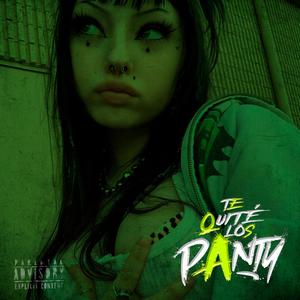 TE QUITE LOS PANTY (feat. Tray-P & 4okid0ki) [Explicit]