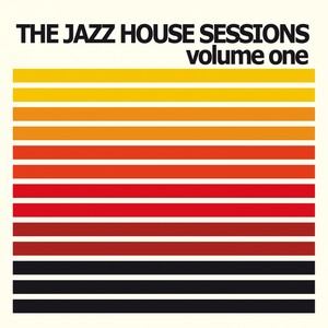 The Jazz House Sessions, Vol. 1