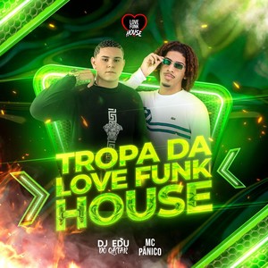 Tropa da Love Funk House