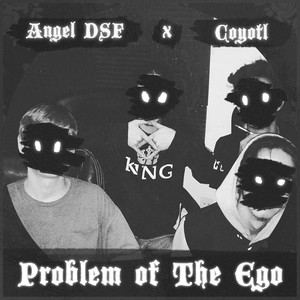 Problems of the Ego (feat. Coyotl)