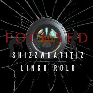 Focused (feat. Lingo Rolo) [Explicit]