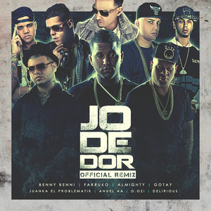 Jodedor (Remix) [feat. Farruko, Almighty, Gotay El Autentiko, D Ozi, Anuel Aa, Juanka & Delirious] [Explicit]