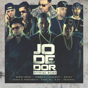 Jodedor (feat. Farruko, Almighty, Gotay El Autentiko, D Ozi, Anuel Aa, Juanka & Delirious) (Remix|Explicit)