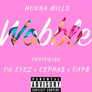 Wobble (feat. OG Eyez, Cepha$ & Cap$) [Explicit]