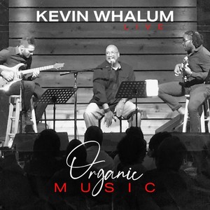 Kevin Whalum Live: Organic Music